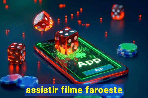 assistir filme faroeste